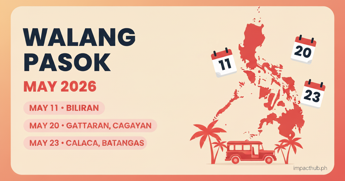 Walang Pasok May 2026: Biliran (May 11), Gattaran/Cagayan (May 20), Calaca/Batangas (May 23). Editorial card from Impact Hub Manila showing the three local non-working day proclamations.